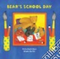 Bear's School Day libro in lingua di Blackstone Stella, Harter Debbie (ILT)