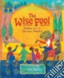 The Wise Fool libro in lingua di Husain Shahrukh, Archer Micha (ILT)