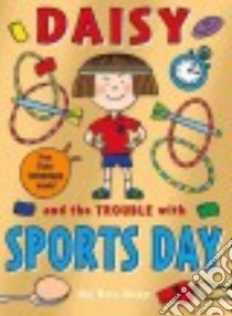 Daisy and the Trouble With Sports Days libro in lingua di Gray Kes