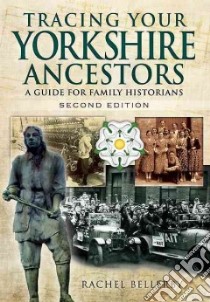 Tracing Your Yorkshire Ancestors libro in lingua di Bellerby Rachel
