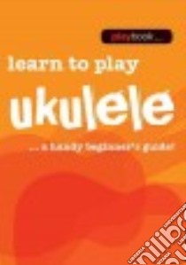 Learn to Play Ukulele libro in lingua di Hal Leonard Publishing Corporation (COR)