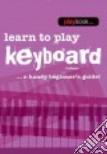 Learn to Play Keyboard libro in lingua di Hal Leonard Publishing Corporation (COR)