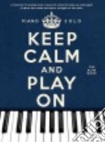 Keep Calm and Play on libro in lingua di Hal Leonard Publishing Corporation (COR)