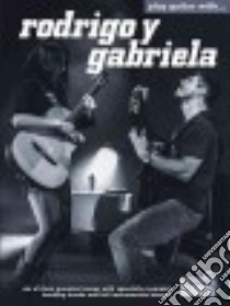 Play Guitar With Rodrigo Y Gabriela libro in lingua di Rodrigo Y Gabriela