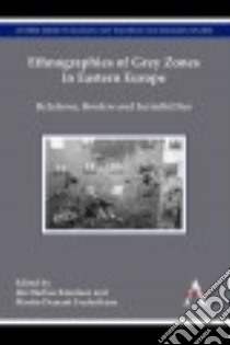 Ethnographies of Grey Zones in Eastern Europe libro in lingua di Knudsen Ida Harboe (EDT), Frederiksen Martin Demant (EDT)