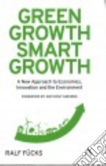 Green Growth, Smart Growth libro in lingua di Fucks Ralf, Giddens Anthony (FRW), Harland Rachel (TRN)