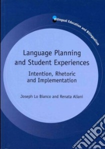 Language Planning and Student Experiences libro in lingua di Lo Bianco Joseph, Aliani Renata