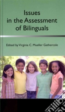 Issues in the Assessment of Bilinguals libro in lingua di Gathercole Virginia C. Mueller (EDT)