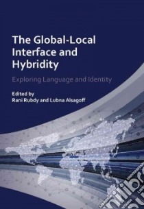 The Global-Local Interface and Hybridity libro in lingua di Rubdy Rani (EDT), Alsagoff Lubna (EDT)