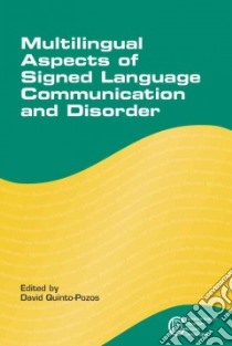 Multilingual Aspects of Signed Language Communication and Disorder libro in lingua di Quinto-Pozos David (EDT)