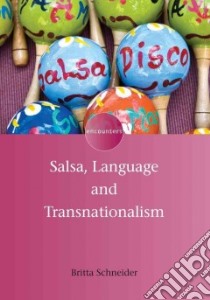 Salsa, Language and Transnationalism libro in lingua di Schneider Britta