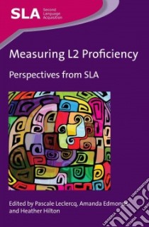 Measuring L2 Proficiency libro in lingua di Leclercq Pascale (EDT), Edmonds Amanda (EDT), Hilton Heather (EDT)