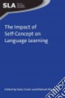 The Impact of Self-concept on Language Learning libro in lingua di Csizer Kata (EDT), Magid Michael (EDT)