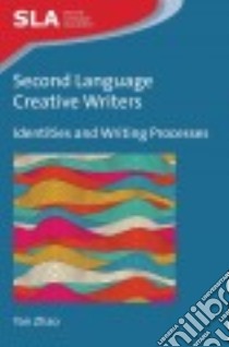 Second Language Creative Writers libro in lingua di Zhao Yan