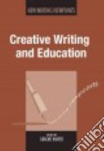 Creative Writing and Education libro in lingua di Harper Graeme (EDT)