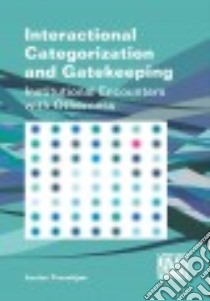Interactional Categorization and Gatekeeping libro in lingua di Trankjaer Louise