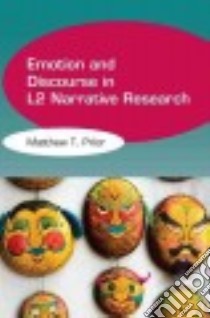 Emotion and Discourse in L2 Narrative Research libro in lingua di Prior Matthew T.