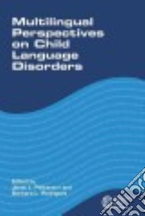 Multilingual Perspectives on Child Language Disorders libro in lingua di Patterson Janet L. (EDT), Rodríguez Barbara L. (EDT)
