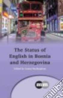 The Status of English in Bosnia and Herzegovina libro in lingua di Buckingham Louisa (EDT)