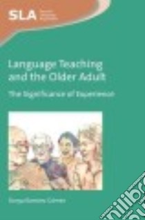 Language Teaching and the Older Adult libro in lingua di Gómez Danya Ramírez