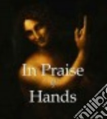 In Praise of Hands libro in lingua di Focillon Henri
