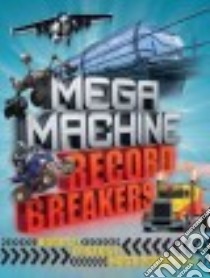 Mega Machine Record Breakers libro in lingua di Rooney Anne
