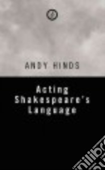 Acting Shakespeare's Language libro in lingua di Hinds Andy
