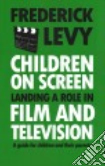 Children on Screen libro in lingua di Levy Frederick