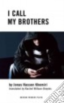 I Call My Brothers libro in lingua di Khemiri Jonas Hassen, Willson-Broyles Rachel (TRN)