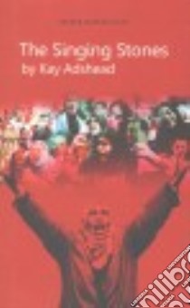 The Singing Stones libro in lingua di Adshead Kay