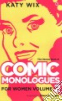 The oberon book of comic monologues For women libro in lingua di Wix Katy, Horgan Sharon (FRW)