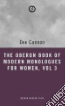 The Oberon Book of Modern Monologues for Women libro in lingua di Cannon Dee (EDT)