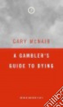 A Gambler's Guide to Dying libro in lingua di Mcnair Gary