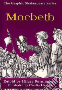 Macbeth libro in lingua di Shakespeare William, Burningham Hilary (RTL), Lincoln Charity (ILT)