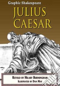 Julius Caesar libro in lingua di Shakespeare William, Burningham Hilary (RTL), May Dan (ILT)