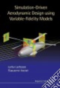 Simulation-driven Aerodynamic Design Using Variable-fidelity Models libro in lingua di Leifsson Leifur (EDT), Koziel Slawomir