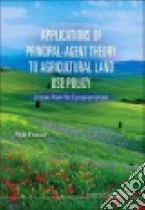 Applications of Principal-Agent Theory to Agricultural Land Use Policy libro in lingua di Fraser Rob