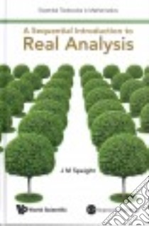 A Sequential Introduction to Real Analysis libro in lingua di Speight J. M.
