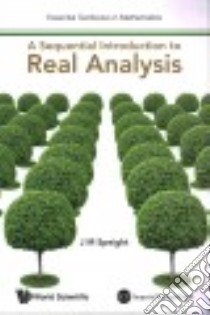 A Sequential Introduction to Real Analysis libro in lingua di Speight J. M.