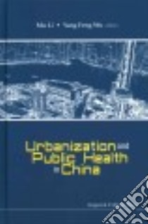 Urbanization and Public Health in China libro in lingua di Li Mu (EDT), Wu Yang Feng (EDT)