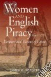 Women and English Piracy 1540-1720 libro in lingua di Appleby John C.