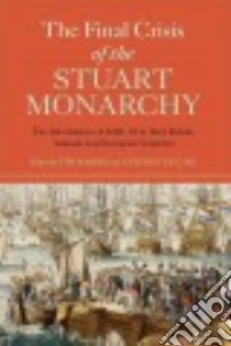 The Final Crisis of the Stuart Monarchy libro in lingua di Harris Tim (EDT), Taylor Stephen (EDT)