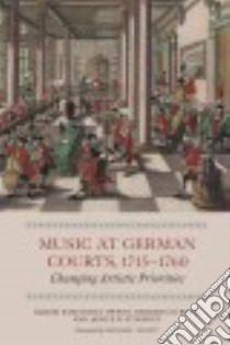 Music at German Courts 1715-1760 libro in lingua di Owens Samantha (EDT), Reul Barbara M. (EDT), Stockigt Janice B. (EDT)