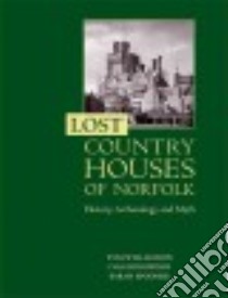 Lost Country Houses of Norfolk libro in lingua di Williamson Tom, Ringwood Ivan, Spooner Sarah