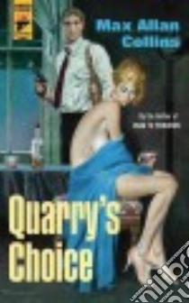 Quarry's Choice libro in lingua di Collins Max Allan
