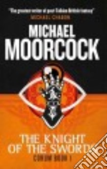 The Knight of Swords libro in lingua di Moorcock Michael