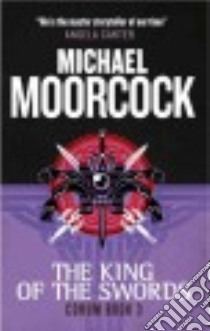 The King of The Swords libro in lingua di Moorcock Michael