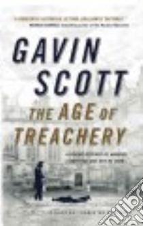 The Age of Treachery libro in lingua di Scott Gavin