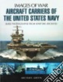 Aircraft Carriers of the United States Navy libro in lingua di Green Michael