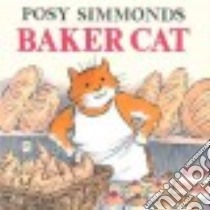 Baker Cat libro in lingua di Simmonds Posy